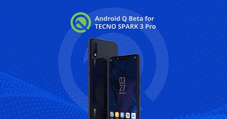 Tecno Spark 3 Pro Simu ya Kwanza ya Tecno Kupata Android 10 Q