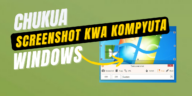 Jinsi ya Kuchukua Screenshot Kwenye Kompyuta